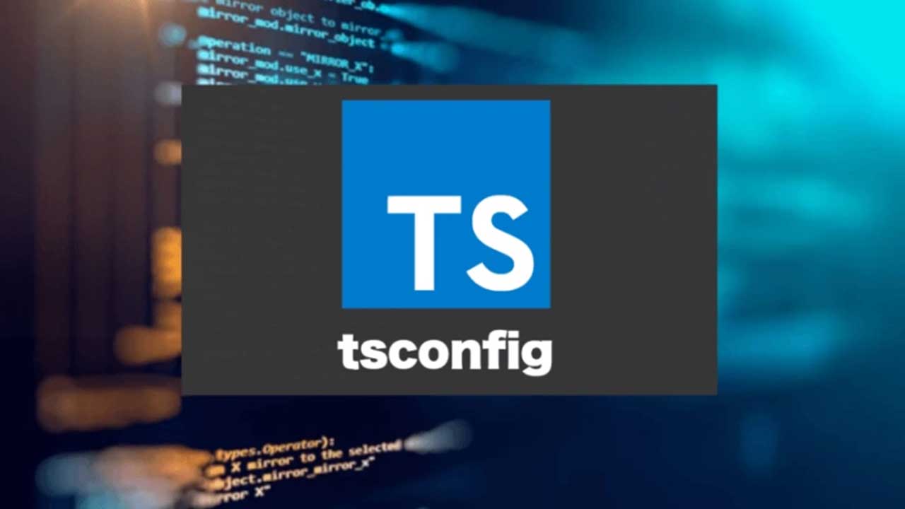 TypeScript'te tsconfig.json Dosyasına Hakim Olmak - blog yazısı görseli